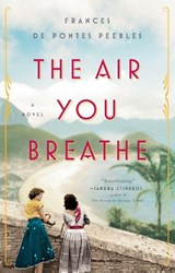The Air You Breathe - Frances de Pontes Peebles - 9780735211001