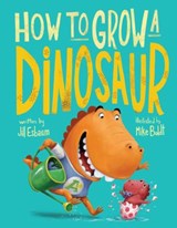 How to Grow a Dinosaur - Jill Esbaum - 9780735230897