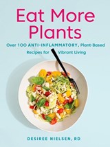 Eat More Plants - Desiree Nielsen - 9780735235717
