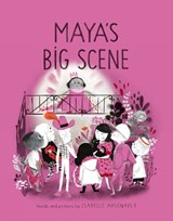 Maya's Big Scene - Isabelle Arsenault - 9780735267602
