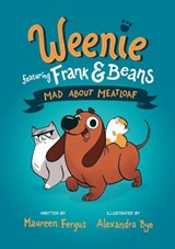 Mad About Meatloaf (Weenie Featuring Frank and Beans Book #1) - Maureen Fergus - 9780735267923