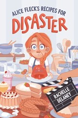 Alice Fleck's Recipes for Disaster - Rachelle Delaney - 9780735269286
