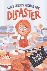 Alice Fleck's Recipes for Disaster - Rachelle Delaney - 9780735269293