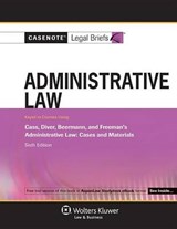 Casenote Legal Briefs for Administrative Law, Keyed to Cass, Diver, Beerman, and Freeman - Casenote Legal Briefs - 9780735599130