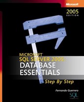Microsoft SQL Server 2005 - Database Essentials Step by Step