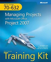 MCTS Self-Paced Training Kit (Exam 70-632) - Managing Projects with Microsoft Office Project 2007