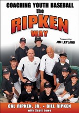Coaching Youth Baseball the Ripken Way - RIPKEN,  Cal, Jr. ; Ripken, Bill ; Lowe, Scott - 9780736067829