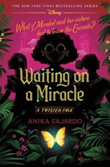 Waiting on a Miracle: A Twisted Tale - Anika Fajardo - 9780736447614