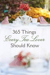 365 Things Every Tea Lover Should Know - Harvest House Publishers - 9780736922500