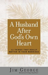 HUSBAND AFTER GODS OWN HEART - Jim George - 9780736930260
