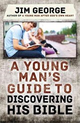 A Young Man's Guide to Discovering His Bible - Jim George - 9780736960151