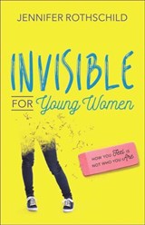 Invisible for Young Women - Jennifer Rothschild - 9780736965750