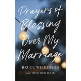 Prayers of Blessing Over My Marriage - Bruce Wilkinson - 9780736971850