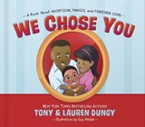 We Chose You: A Book about Adoption, Family, and Forever Love - Tony Dungy - 9780736973250