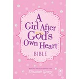 A Girl After God's Own Heart Bible - Elizabeth George - 9780736977265