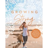 GROWING STRONG - Cambria Joy Howard - 9780736978064