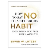 How to Say No to a Stubborn Habit - Erwin W. Lutzer - 9780736992770