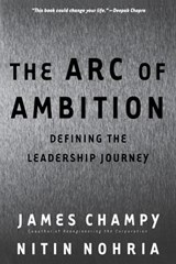 The Arc of Ambition: Defining the Leadership Journey - James Champy - 9780738204277