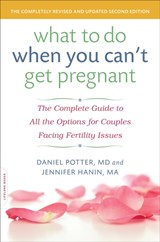 What to Do When You Can't Get Pregnant - Daniel Potter ; Jennifer Hanin - 9780738216911