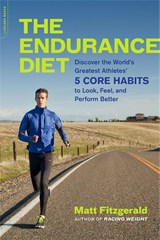 The Endurance Diet - Matt Fitzgerald - 9780738218977