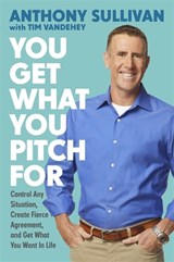 You Get What You Pitch For - Anthony Sullivan ; Tim Vandehey - 9780738220062