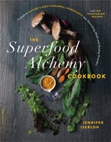 The Superfood Alchemy Cookbook - Jennifer Iserloh - 9780738284743