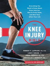 The Knee Injury Bible - Jorge Chahla ; Luke O'Brien ; Nick Kennedy ; Robert F. LaPrade - 9780738284835