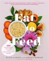 Eat to Feed - Eliza Larson ; Kristy Kohler - 9780738284873