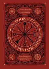 The Book of Four Occult Philosophers - Daniel Harms ; S. Aldarnay - 9780738764412