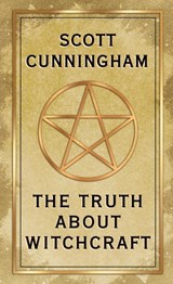 The Truth About Witchcraft - Scott Cunningham - 9780738765600