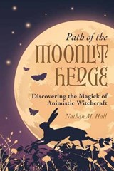 Path of the Moonlit Hedge - Nathan M. Hall - 9780738772738