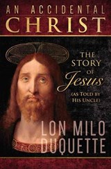 Accidental Christ, An - Lon Milo DuQuette - 9780738773513