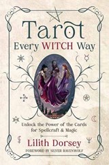 Tarot Every Witch Way - Lilith Dorsey ; Silver RavenWolf - 9780738776323