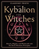 The Kybalion for Witches - Claudiney Prieto - 9780738781785