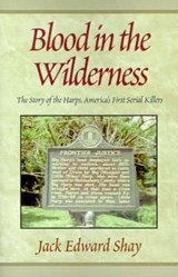 Blood in the Wilderness - Jack Edward Shay - 9780738801582