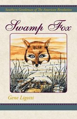Swamp Fox - Gene Ligotti - 9780738814599