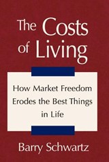 The Costs of Living - Barry (Swarthmore College) Schwartz - 9780738852515