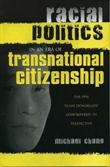 Racial Politics in an Era of Transnational Citizenship - Michael Chang - 9780739106211