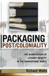 Packaging Post/Coloniality - Richard Watts - 9780739108567