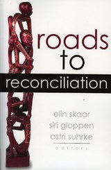 Roads to Reconciliation - Elin Skaar ; Siri Gloppen ; Astri Suhrke - 9780739109045
