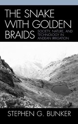 The Snake with Golden Braids - Stephen G. Bunker - 9780739111970