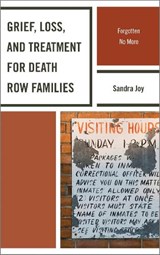 Grief, Loss, and Treatment for Death Row Families - Sandra Joy - 9780739114957