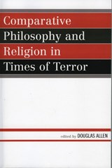 Comparative Philosophy and Religion in Times of Terror - Douglas Allen - 9780739116173