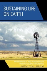 Sustaining Life on Earth - Colin L. Soskolne ; Laura Westra ; Louis J. Kotze ; Brendan Mackey ; William E. Rees - 9780739117309