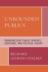Unbounded Publics - Richard Gilman-Opalsky - 9780739124789