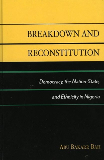 Breakdown and Reconstitution, Abu Bakarr Bah - Paperback - 9780739127933