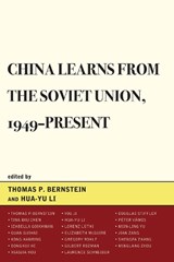 China Learns from the Soviet Union, 1949-Present - Hua-Yu Li - 9780739142233