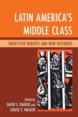 Latin America's Middle Class - David S. Parker ; Louise E. Walker - 9780739168486