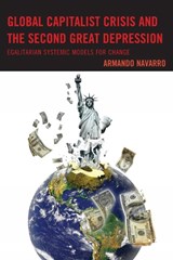 Global Capitalist Crisis and the Second Great Depression - Armando Navarro - 9780739173756