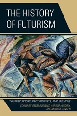 The History of Futurism - GEERT BUELENS ; HARALD HENDRIX ; MONICA,  Ph.D Jansen - 9780739173862